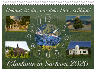 Kalender A3 - Glashütte in Sachsen - Fotokalender 2026 - "Heimat ist da, wo dein Herz ist"